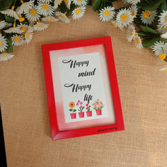 Happy Mind Happy Life | 5"x7"